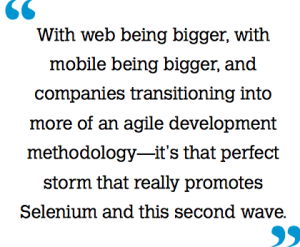 Quote from, "The Second Wave of Open Source Test Automation: An Interview with David Dang" in Better Software Magazine, Spring 2016 Edition